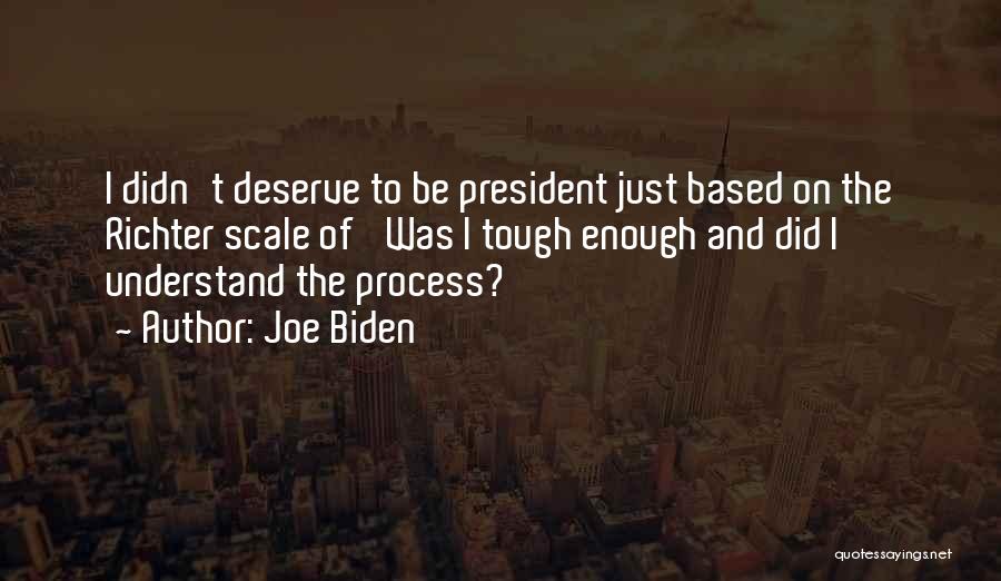 What Have I Done To Deserve You Quotes By Joe Biden