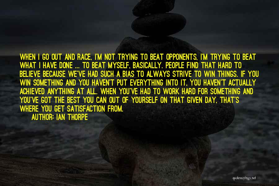 What Have I Got Myself Into Quotes By Ian Thorpe