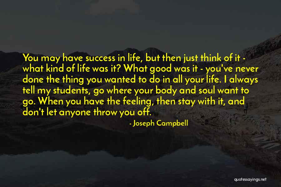 What Have You Done With Your Life Quotes By Joseph Campbell