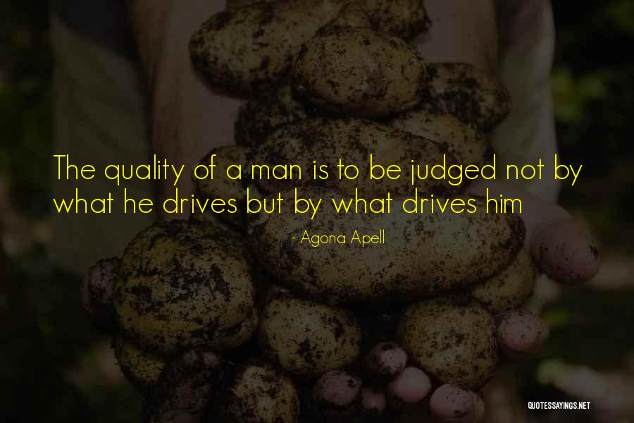 What He Is Quotes By Agona Apell What He Is Quotes By Agona Apell