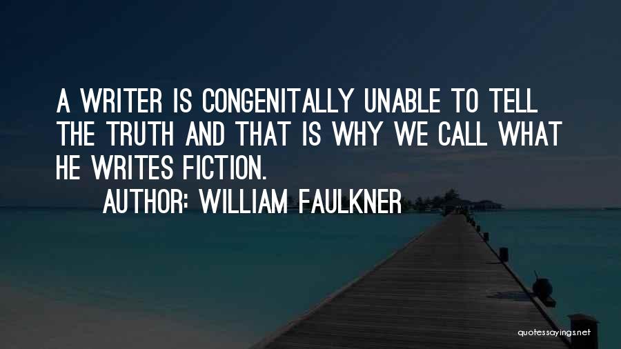 What He Is Quotes By William Faulkner