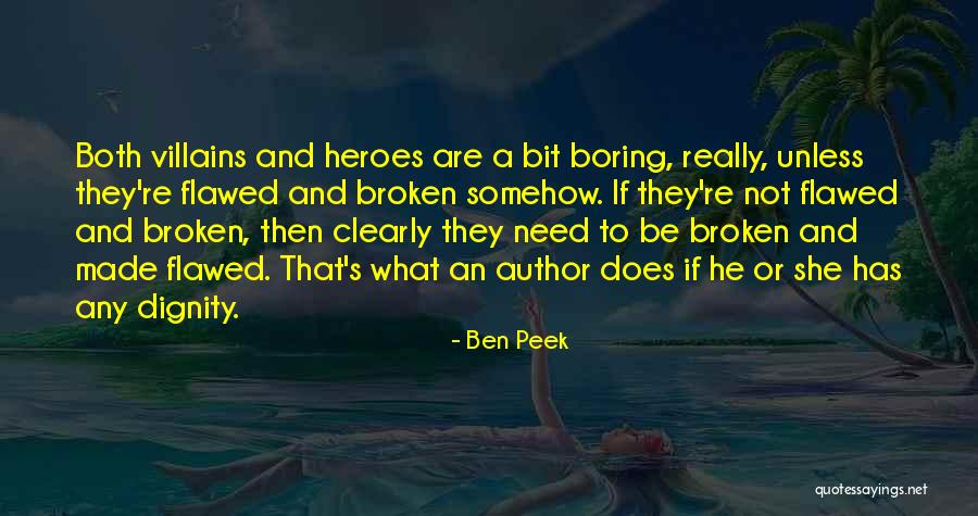 What Heroes Are Quotes By Ben Peek