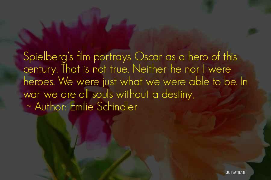 What Heroes Are Quotes By Emilie Schindler