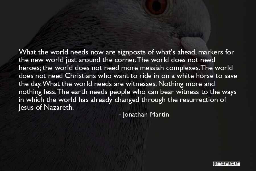 What Heroes Are Quotes By Jonathan Martin