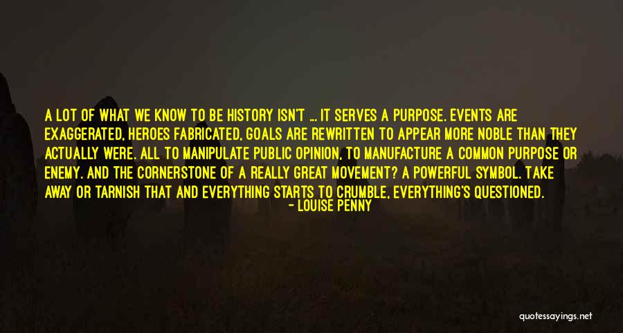 What Heroes Are Quotes By Louise Penny