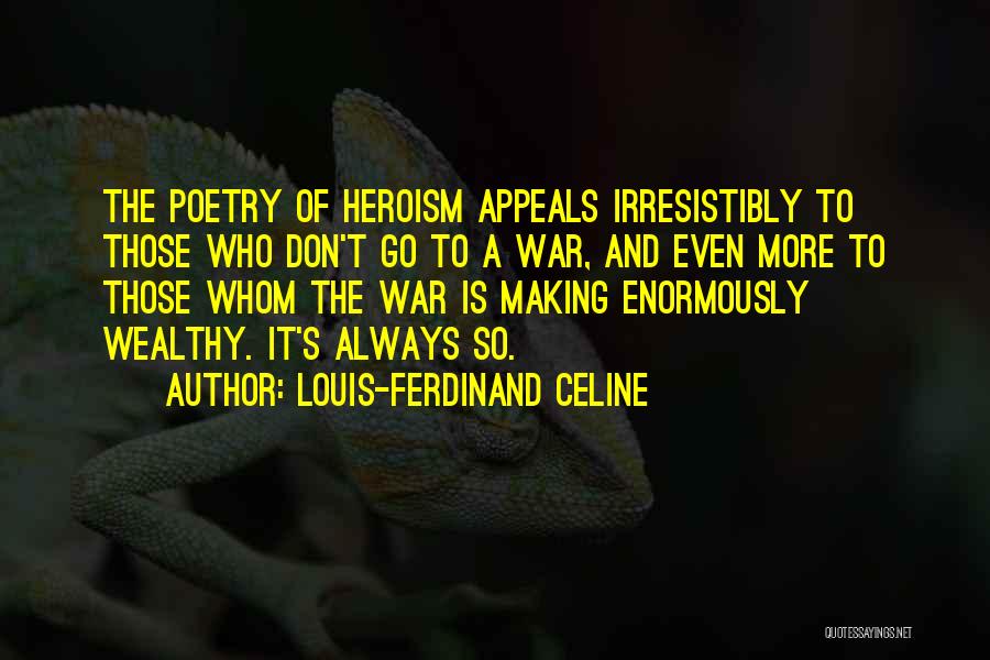 What Heroism Is Not Quotes By Louis-Ferdinand Celine