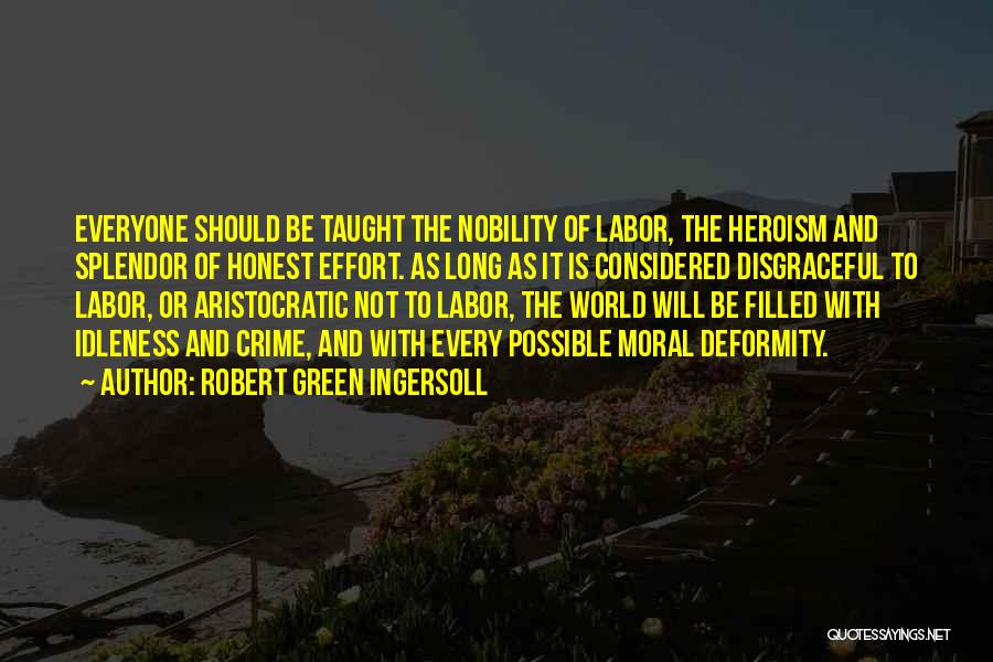 What Heroism Is Not Quotes By Robert Green Ingersoll