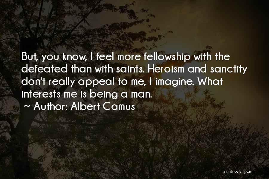 What Heroism Is Quotes By Albert Camus