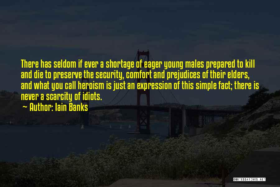 What Heroism Is Quotes By Iain Banks