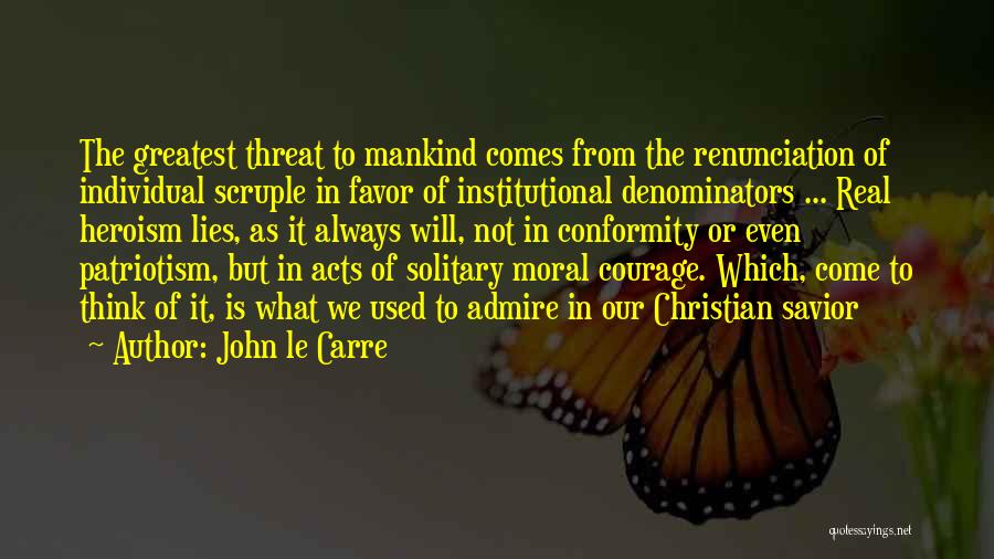 What Heroism Is Quotes By John Le Carre