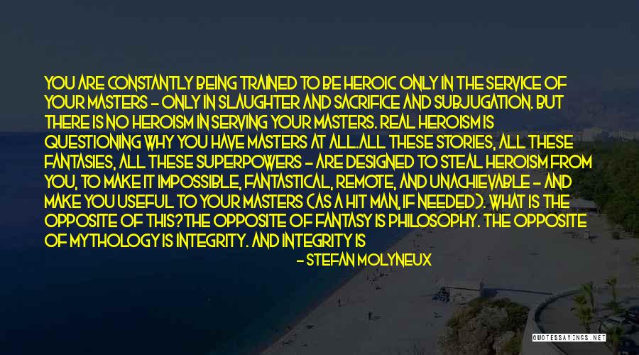 What Heroism Is Quotes By Stefan Molyneux