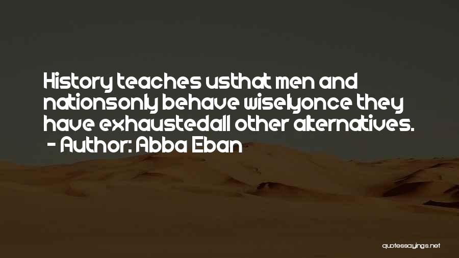 What History Teaches Us Quotes By Abba Eban