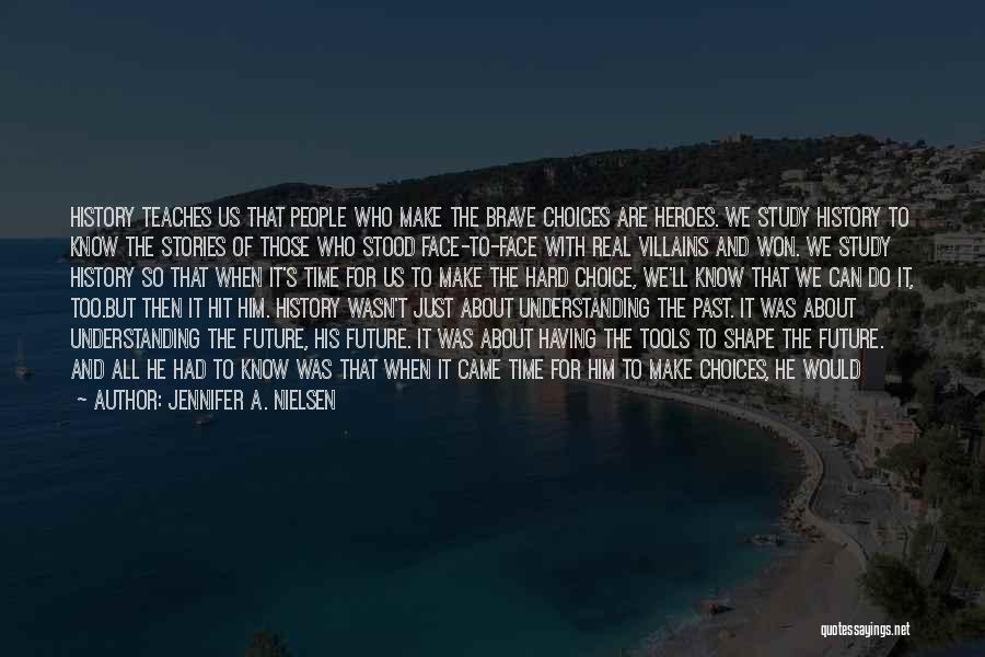 What History Teaches Us Quotes By Jennifer A. Nielsen