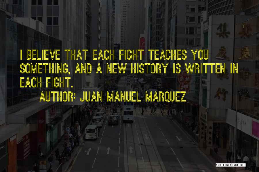 What History Teaches Us Quotes By Juan Manuel Marquez