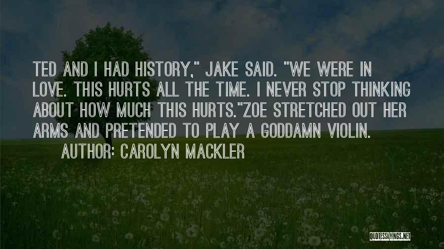 What Hurts The Most Funny Quotes By Carolyn Mackler