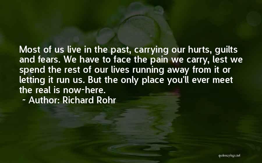 What Hurts The Most Is Letting Go Quotes By Richard Rohr