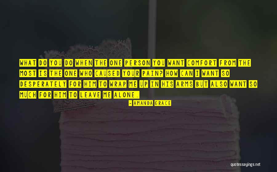 What Hurts The Most Quotes By Amanda Grace What Hurts The Most Quotes By Amanda Grace