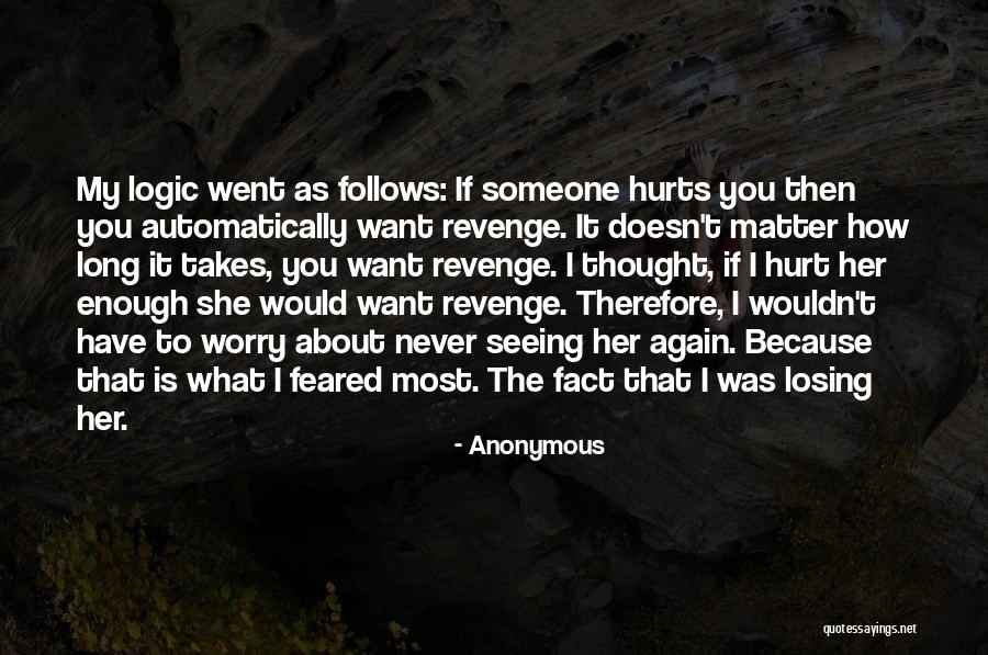 What Hurts The Most Quotes By Anonymous What Hurts The Most Quotes By Anonymous