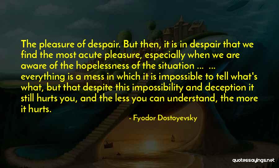 What Hurts The Most Quotes By Fyodor Dostoyevsky What Hurts The Most Quotes By Fyodor Dostoyevsky