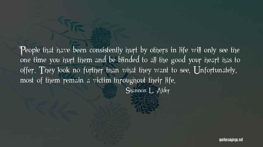 What Hurts The Most Quotes By Shannon L. Alder What Hurts The Most Quotes By Shannon L. Alder