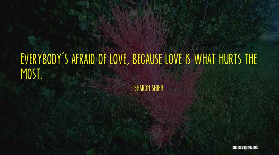 What Hurts The Most Quotes By Sharon Shinn What Hurts The Most Quotes By Sharon Shinn
