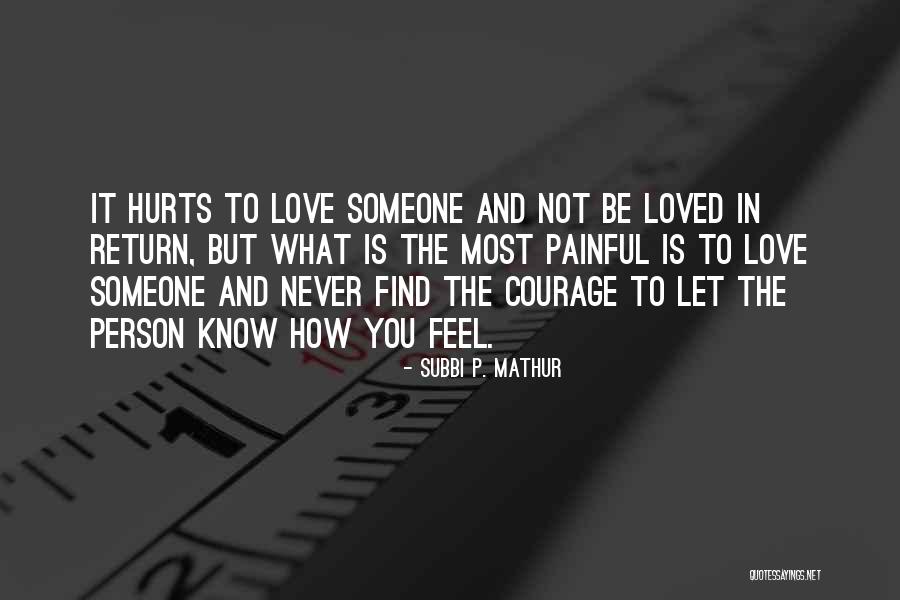What Hurts The Most Quotes By Subbi P. Mathur What Hurts The Most Quotes By Subbi P. Mathur