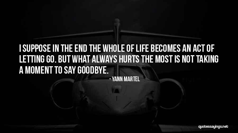 What Hurts The Most Quotes By Yann Martel What Hurts The Most Quotes By Yann Martel
