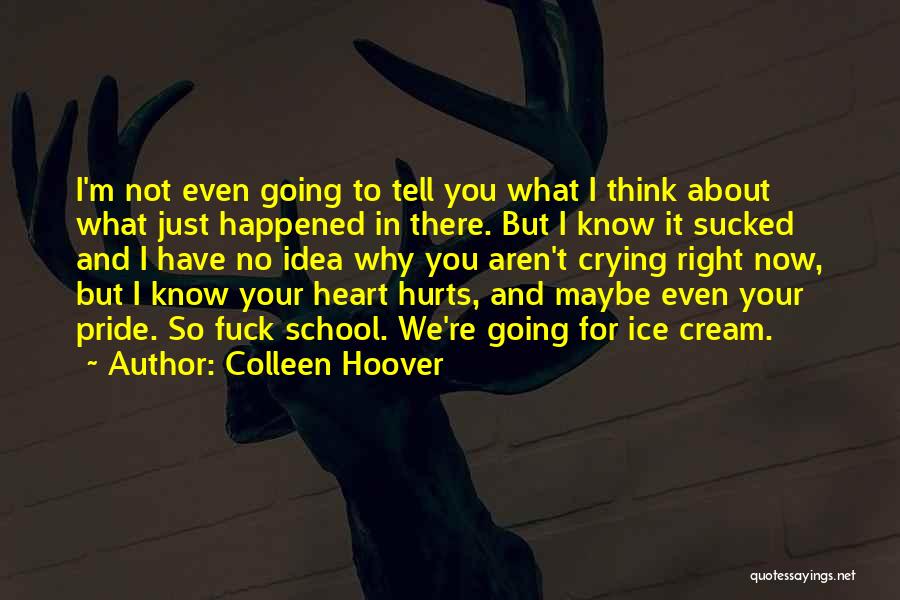 What Hurts You Quotes By Colleen Hoover