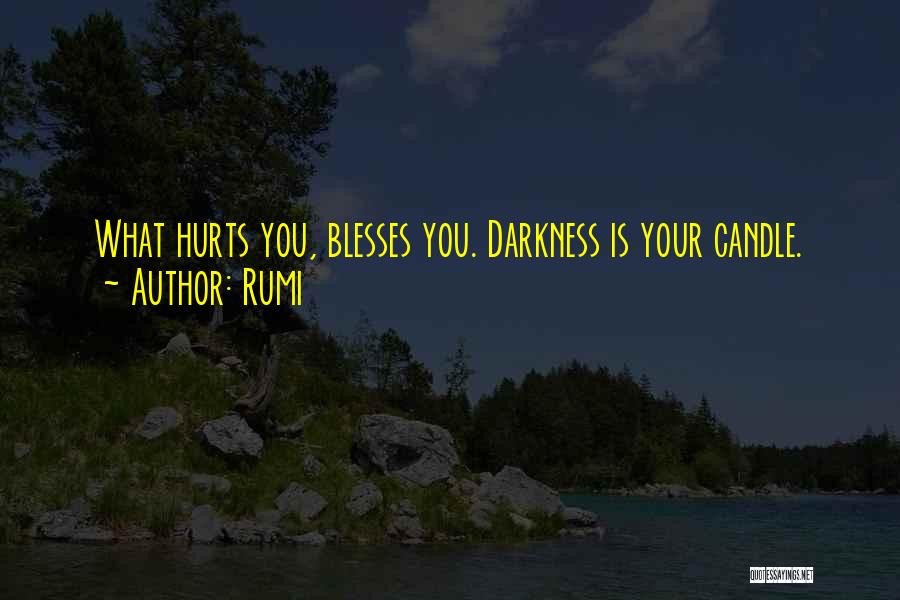 What Hurts You Quotes By Rumi