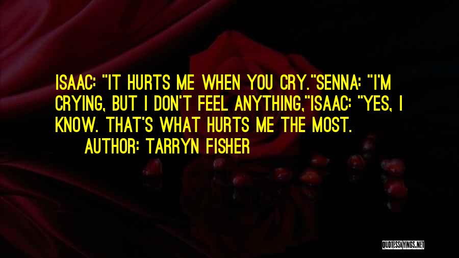 What Hurts You The Most Quotes By Tarryn Fisher