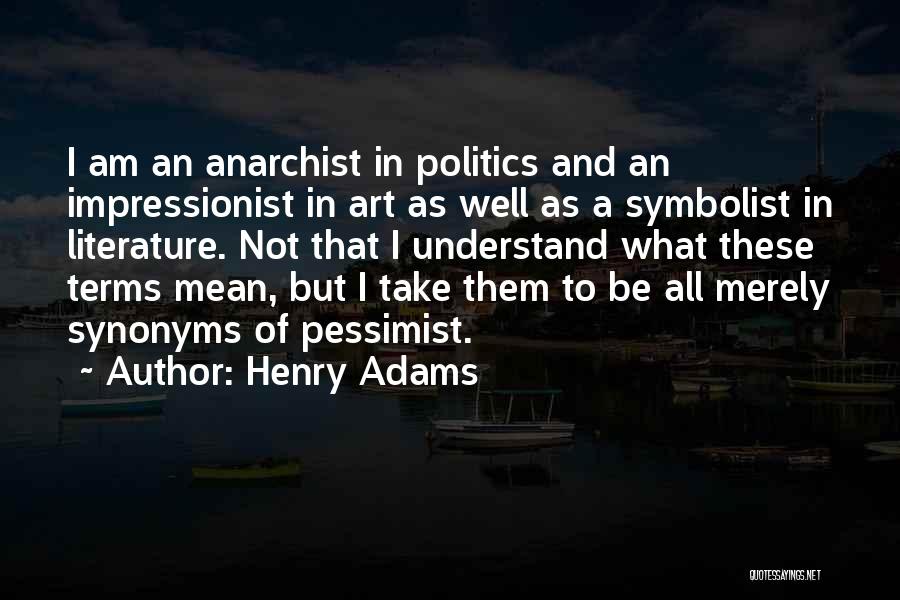 What I Am Quotes By Henry Adams