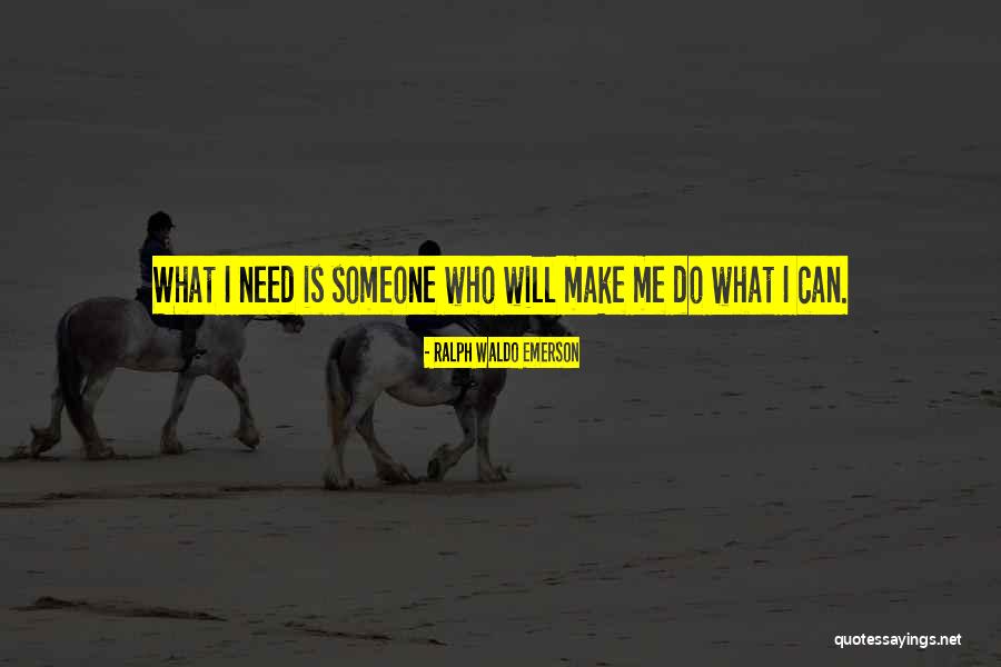 What I Can Do Quotes By Ralph Waldo Emerson What I Can Do Quotes By Ralph Waldo Emerson
