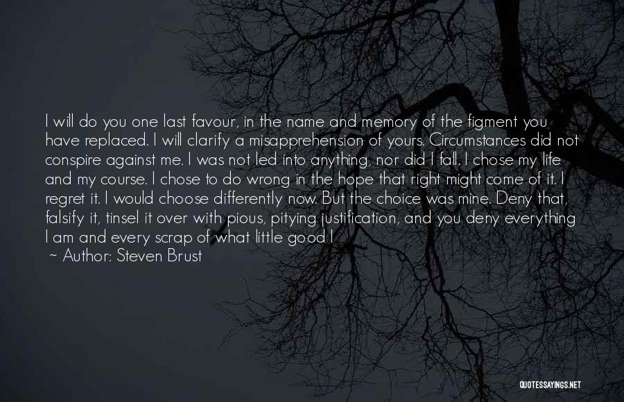 What I Did Wrong Quotes By Steven Brust