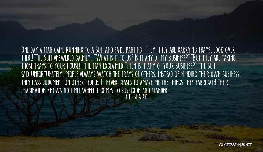What I Do Is None Of Your Business Quotes By Elif Shafak What I Do Is None Of Your Business Quotes By Elif Shafak