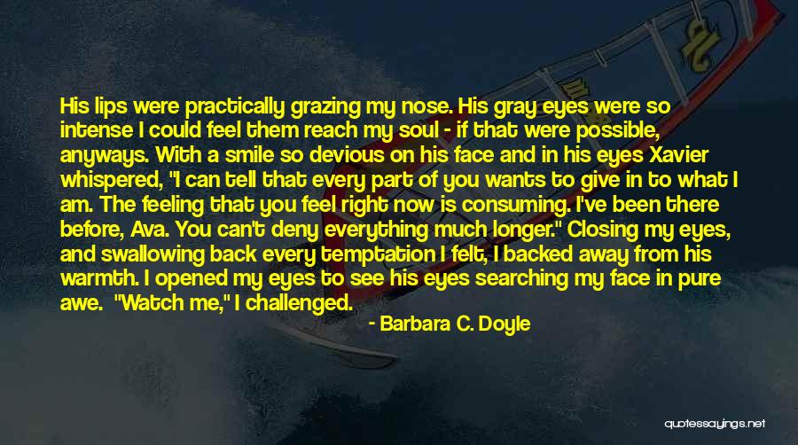 What I Feel Right Now Quotes By Barbara C. Doyle What I Feel Right Now Quotes By Barbara C. Doyle