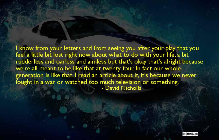 What I Feel Right Now Quotes By David Nicholls