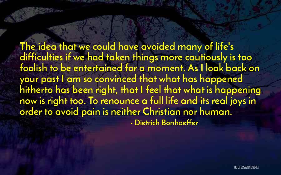 What I Feel Right Now Quotes By Dietrich Bonhoeffer What I Feel Right Now Quotes By Dietrich Bonhoeffer