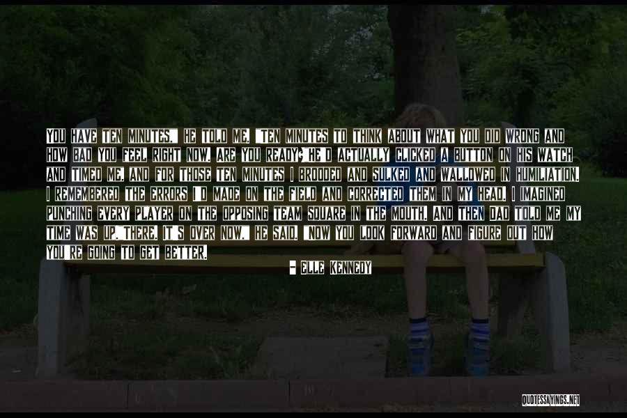 What I Feel Right Now Quotes By Elle Kennedy What I Feel Right Now Quotes By Elle Kennedy