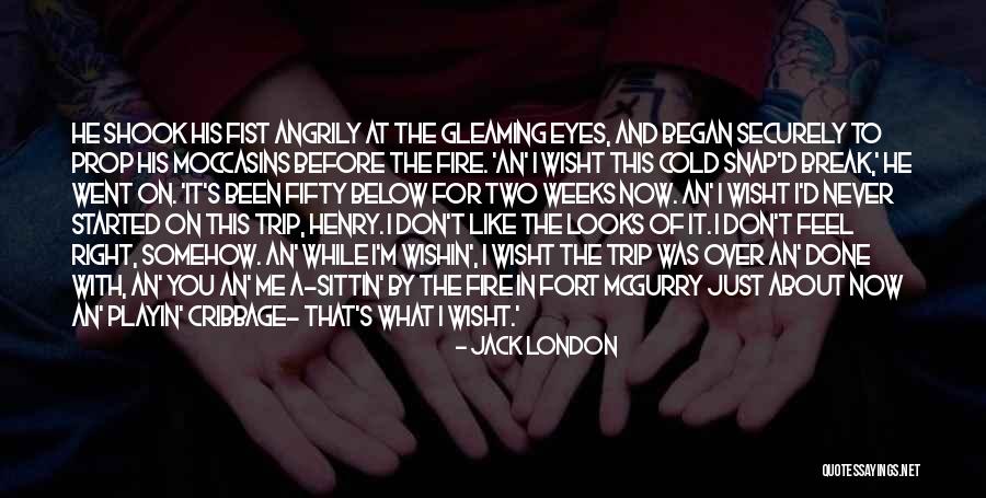 What I Feel Right Now Quotes By Jack London