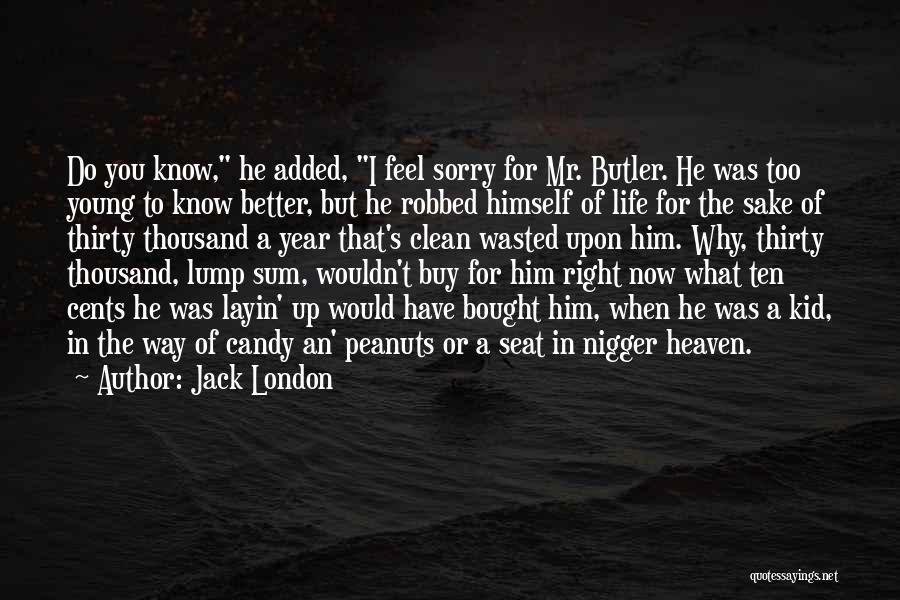 What I Feel Right Now Quotes By Jack London