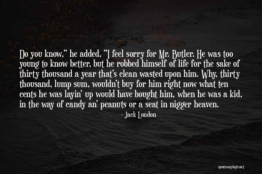 What I Feel Right Now Quotes By Jack London What I Feel Right Now Quotes By Jack London