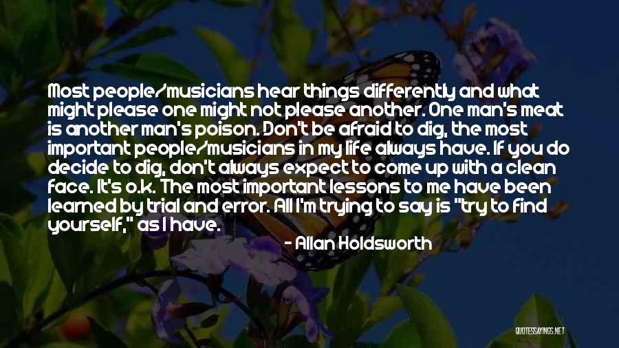 What I Have Learned In Life Quotes By Allan Holdsworth What I Have Learned In Life Quotes By Allan Holdsworth