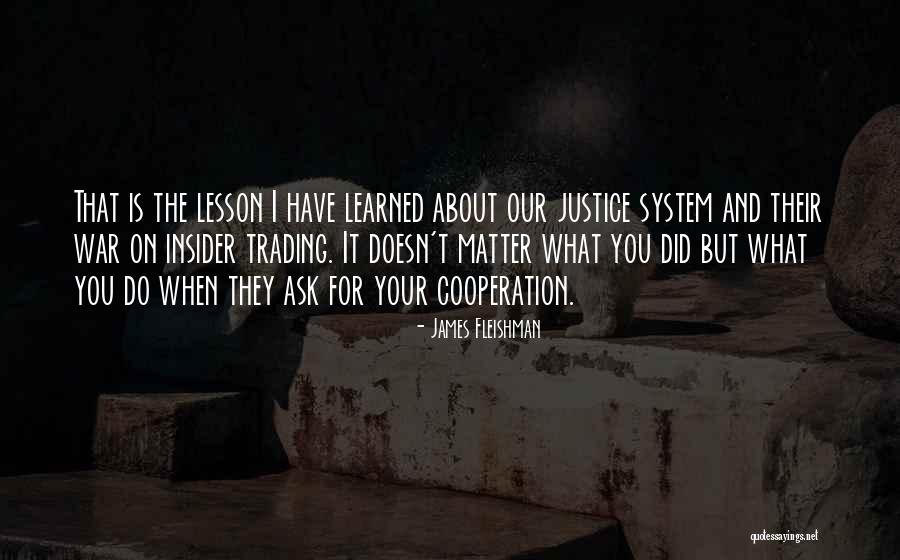 What I Have Learned Quotes By James Fleishman What I Have Learned Quotes By James Fleishman