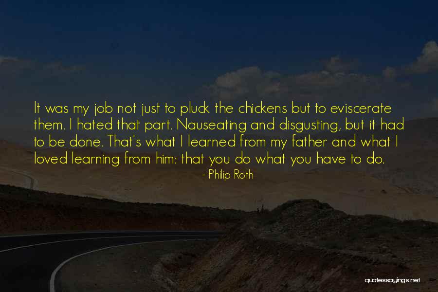 What I Have Learned Quotes By Philip Roth What I Have Learned Quotes By Philip Roth
