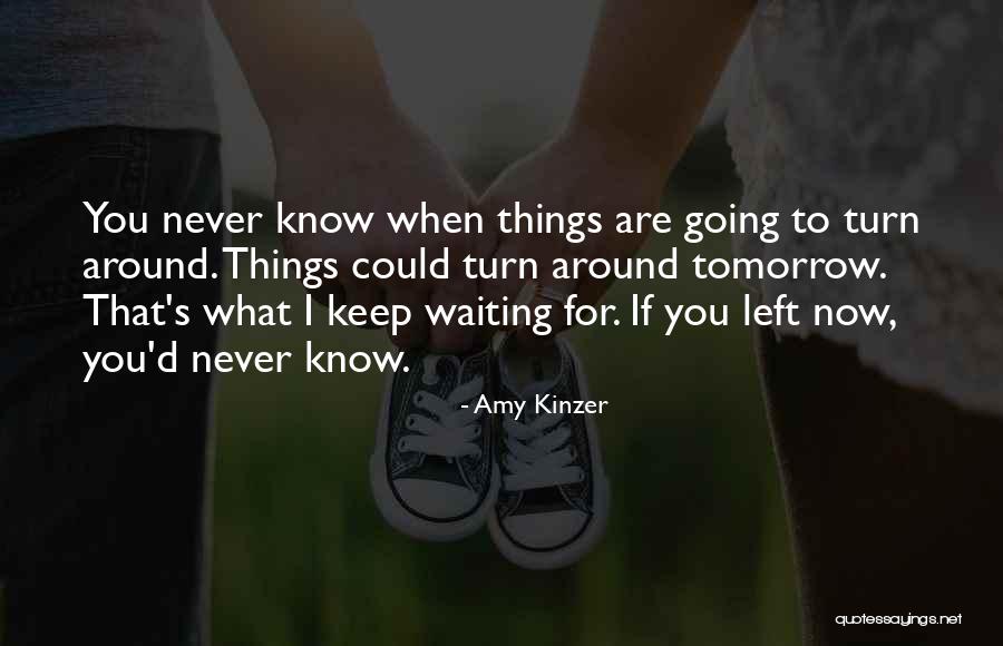 What I Know Now Quotes By Amy Kinzer