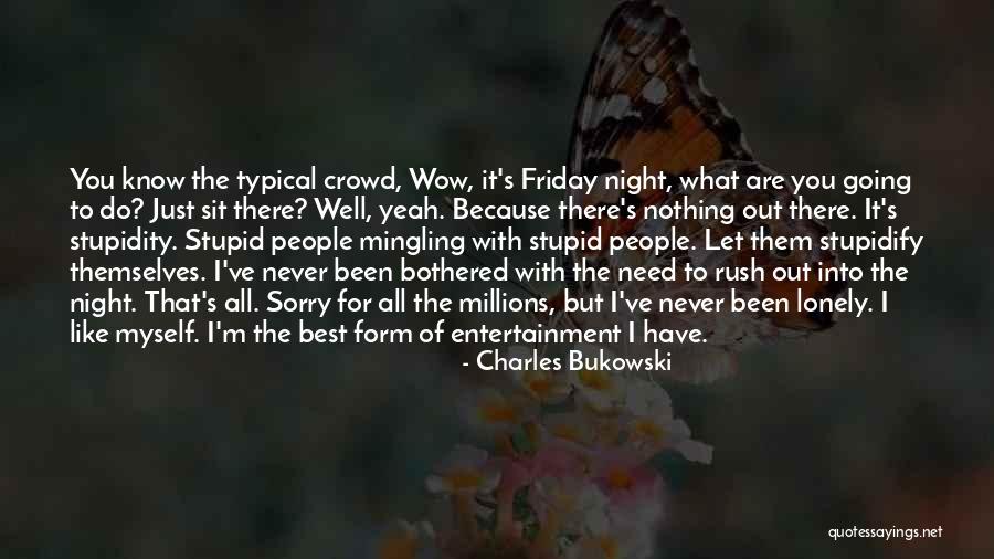 What I Like Quotes By Charles Bukowski What I Like Quotes By Charles Bukowski