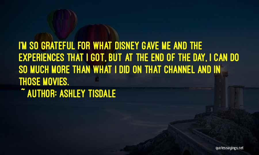 What I ' M Grateful For Quotes By Ashley Tisdale