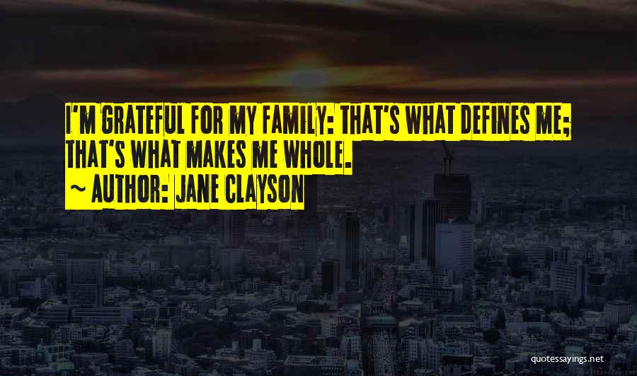 What I ' M Grateful For Quotes By Jane Clayson