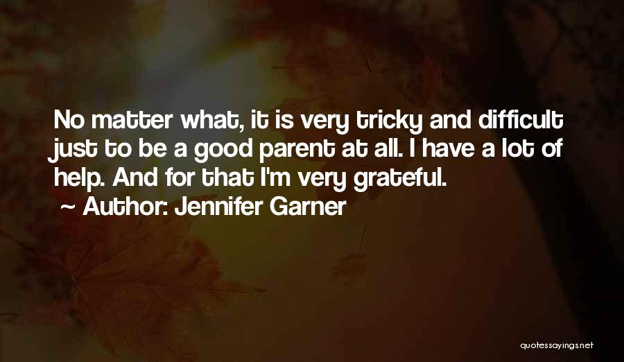 What I ' M Grateful For Quotes By Jennifer Garner
