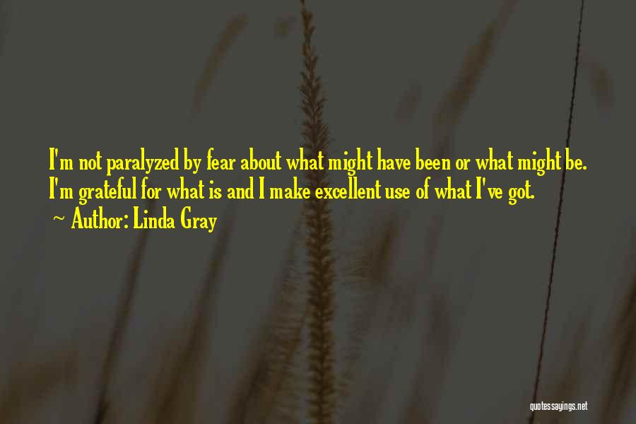 What I ' M Grateful For Quotes By Linda Gray